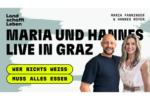 Maria Fanninger & Hannes Royer | © Land schafft Leben